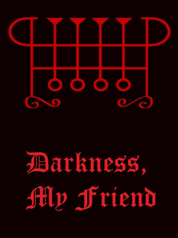 Darkness, My Friend