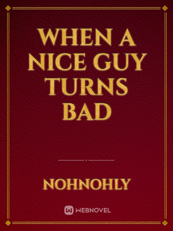 When A Nice Guy Turns Bad Book
