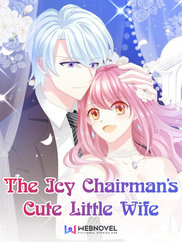 The Icy Chairman's Cute Little Wife