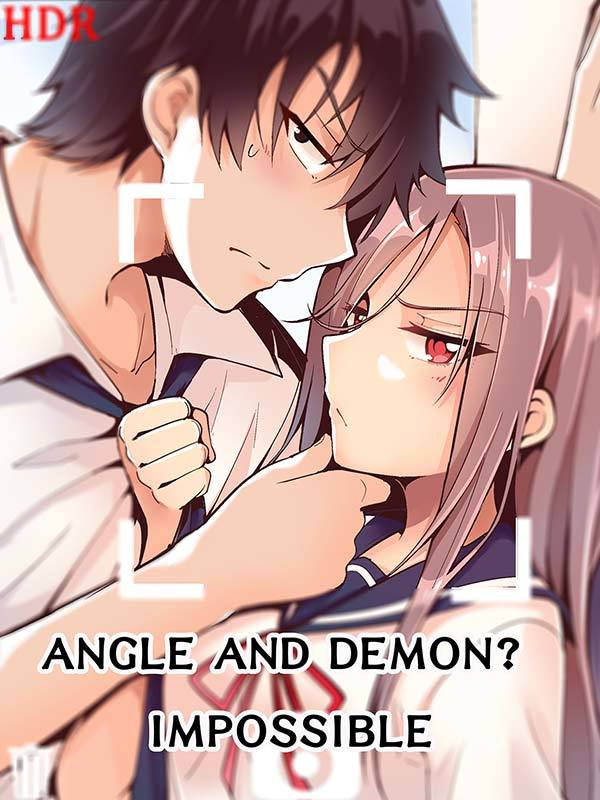 ANGEL AND DEMON? IMPOSSIBLE