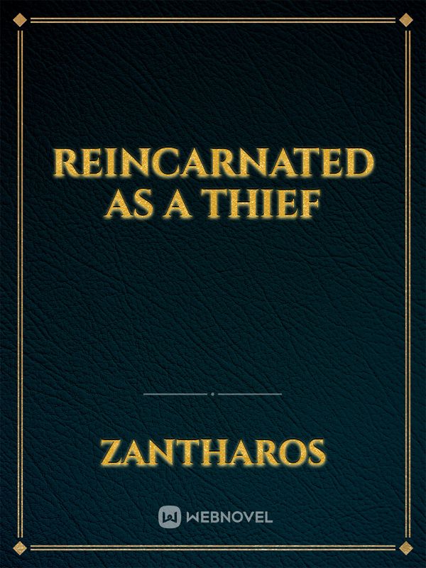 Reincarnated as a Thief