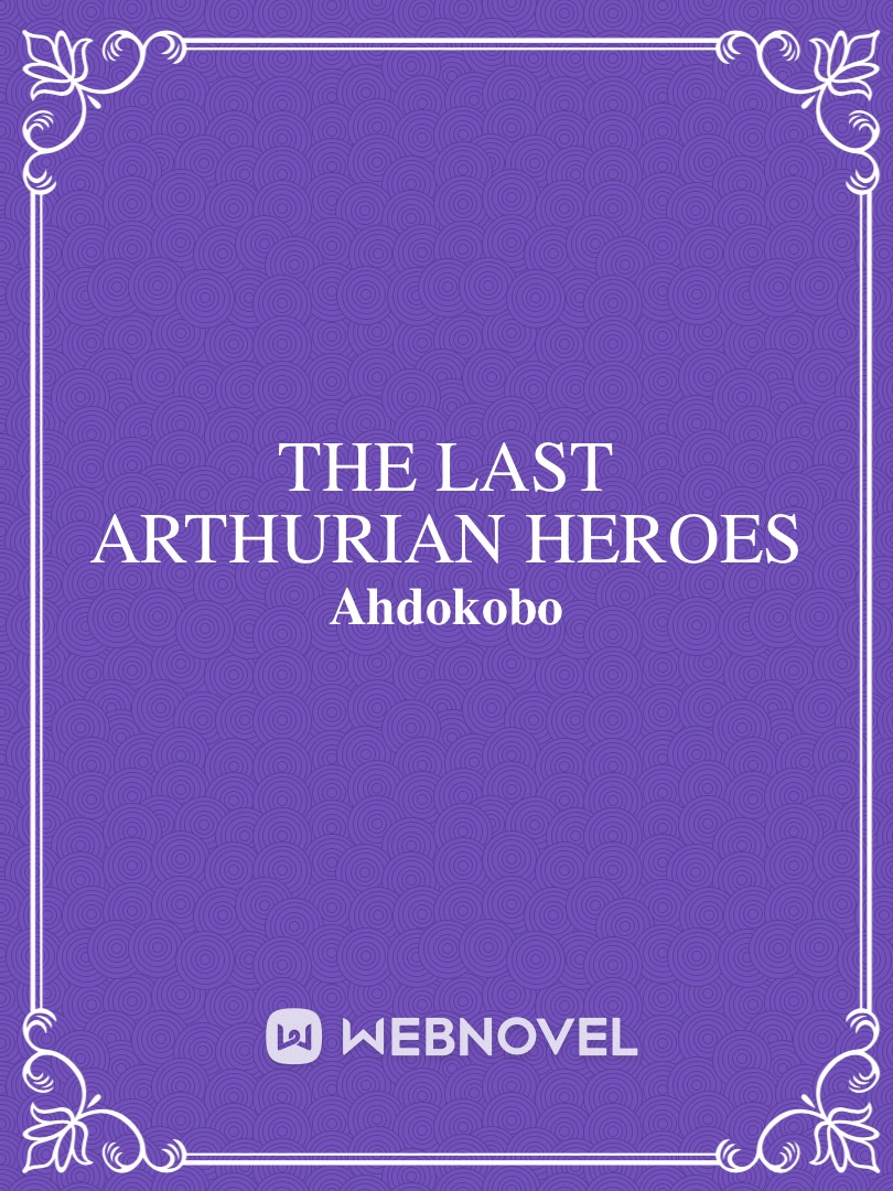 The Last Arthurian Heroes