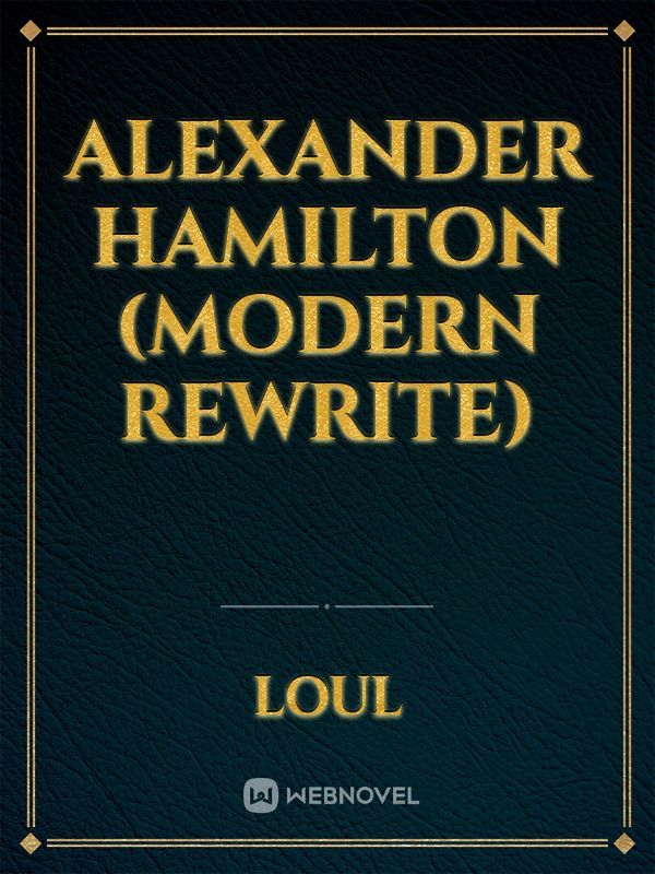Alexander Hamilton (modern rewrite)