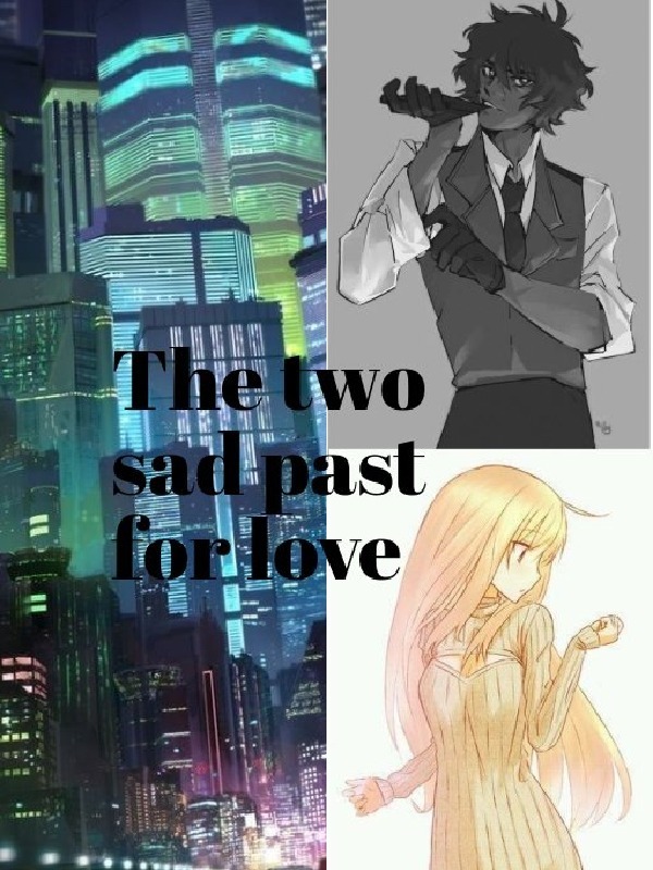 The TWO sad past for love ?