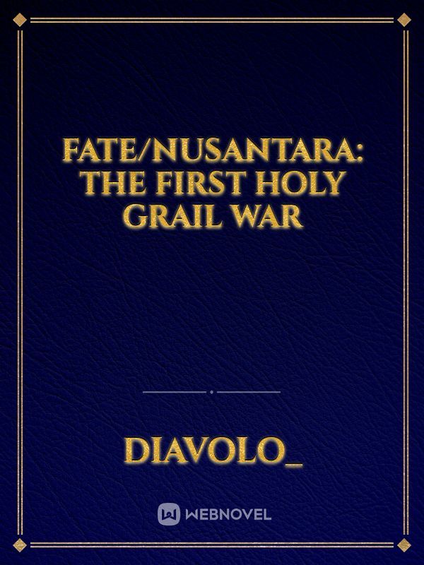 Fate/Nusantara: The First Holy Grail War Book