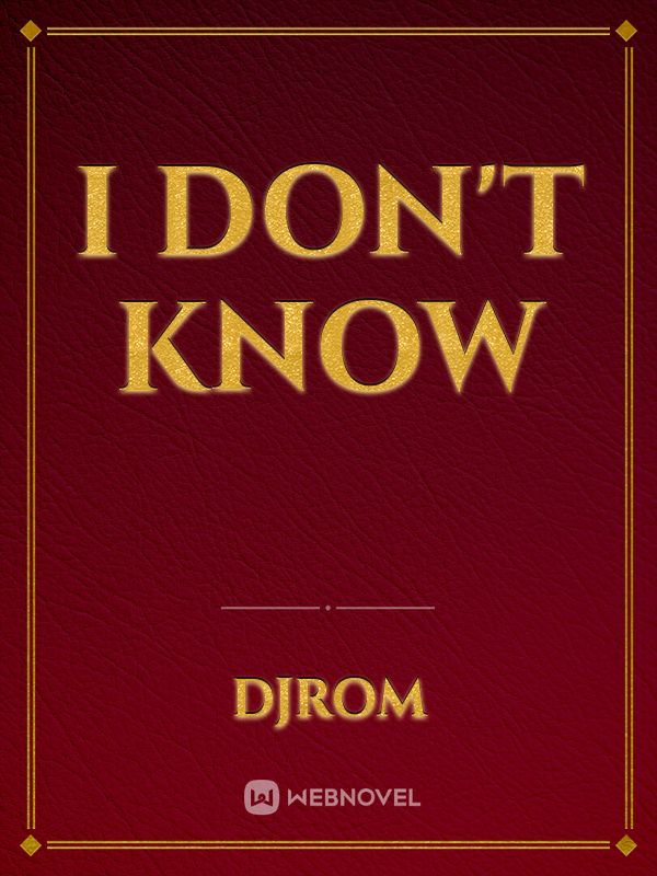 I DON'T KNOW Book