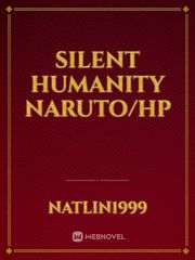 Silent Humanity Naruto/HP Book
