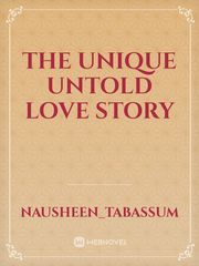 The unique untold  love story Book