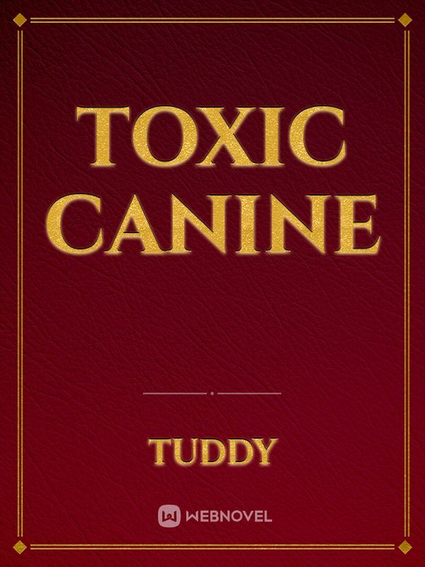 Toxic Canine