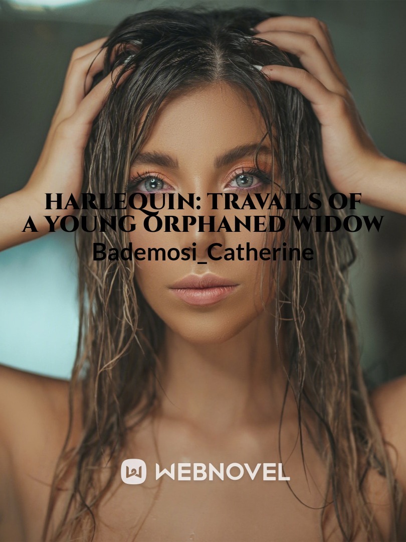 Harlequin: Travails Of A Young Orphaned Widow
