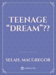 Teenage “Dream”?? Book