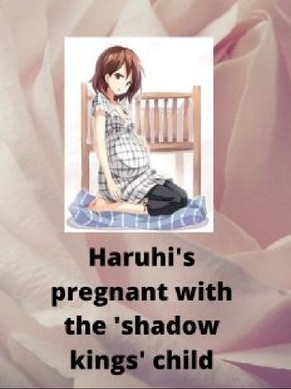 Haruhi's pregnant with the 'shadow kings' child Book