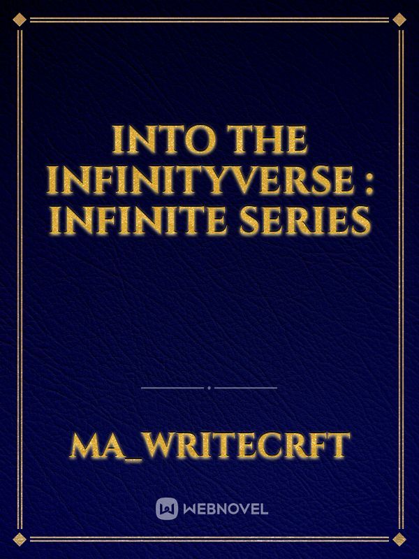 Into The Infinityverse : Infinite Series Book