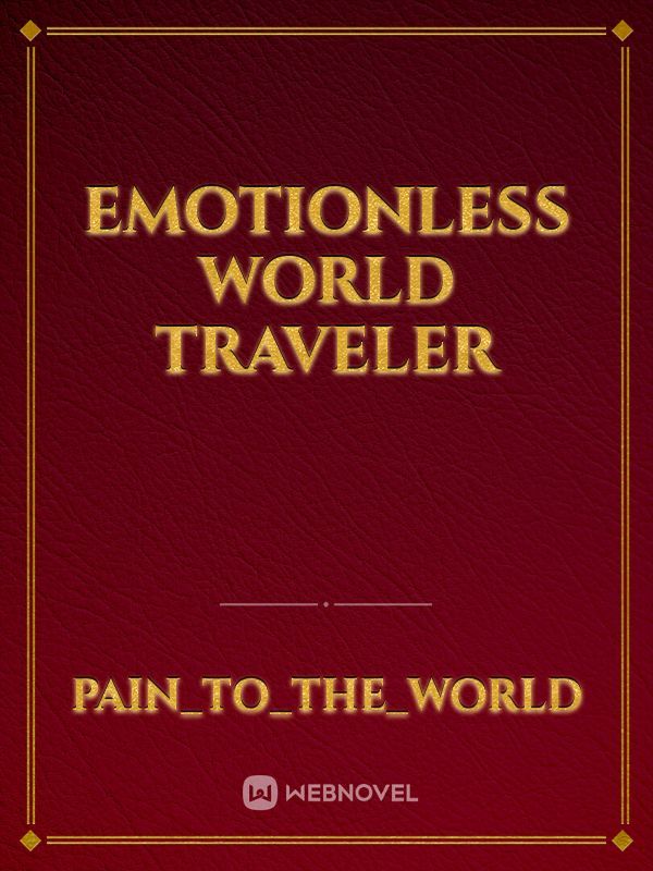 emotionless world traveler