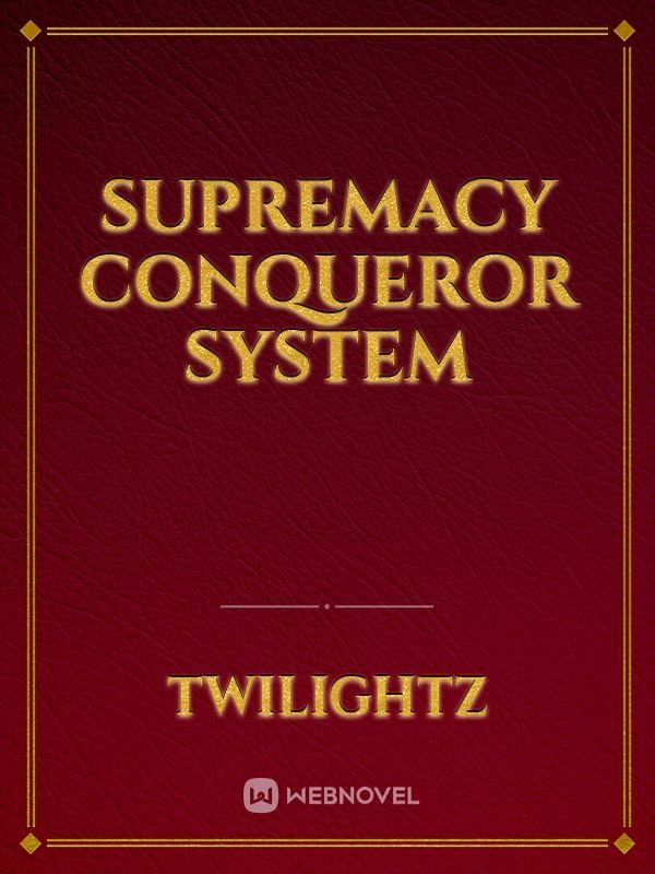 Supremacy conqueror system Book