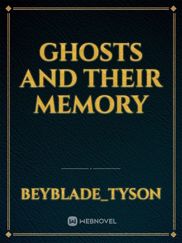 Ghosts and their memory