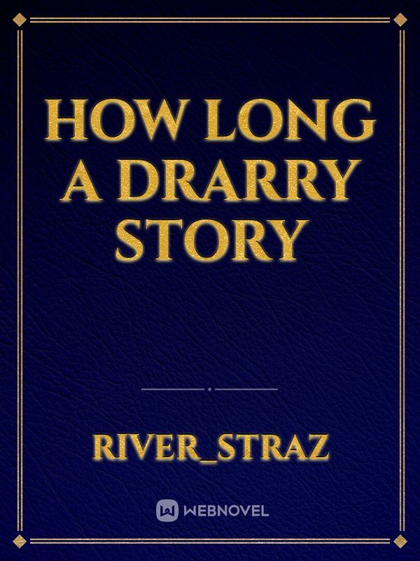 How Long A Drarry Story