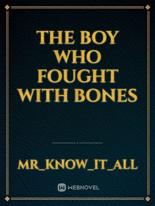 The Boy Who Fought with Bones