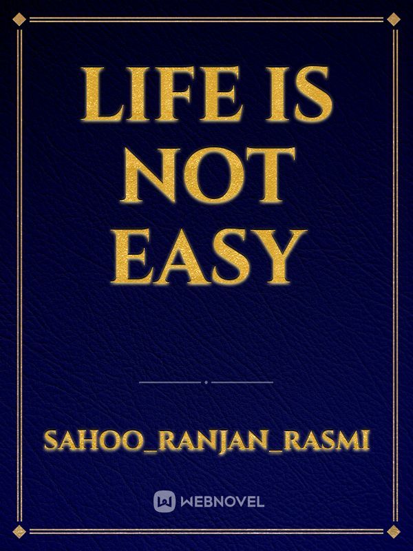 life is not easy