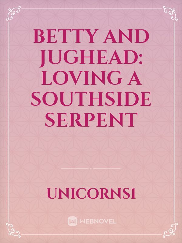 Betty and Jughead: Loving a Southside Serpent Book