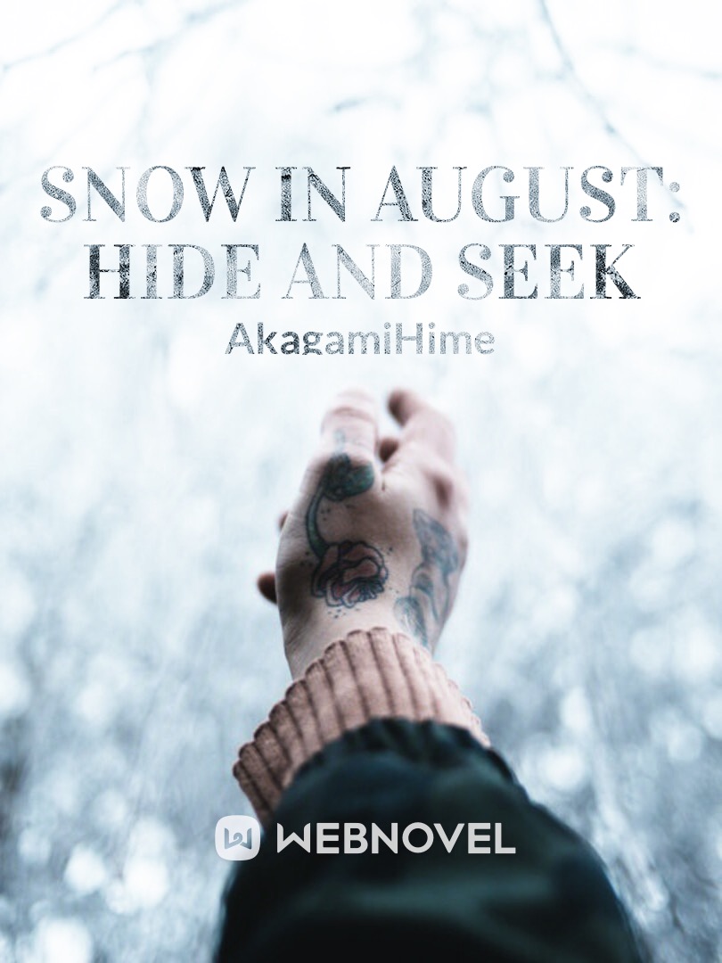 Snow in August: Hide and Seek