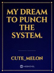 My Dream to punch the system. Book