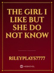 The girl I like but she do not know Book