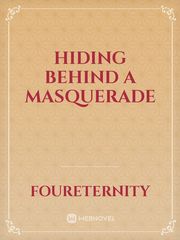 Hiding Behind A Masquerade Book