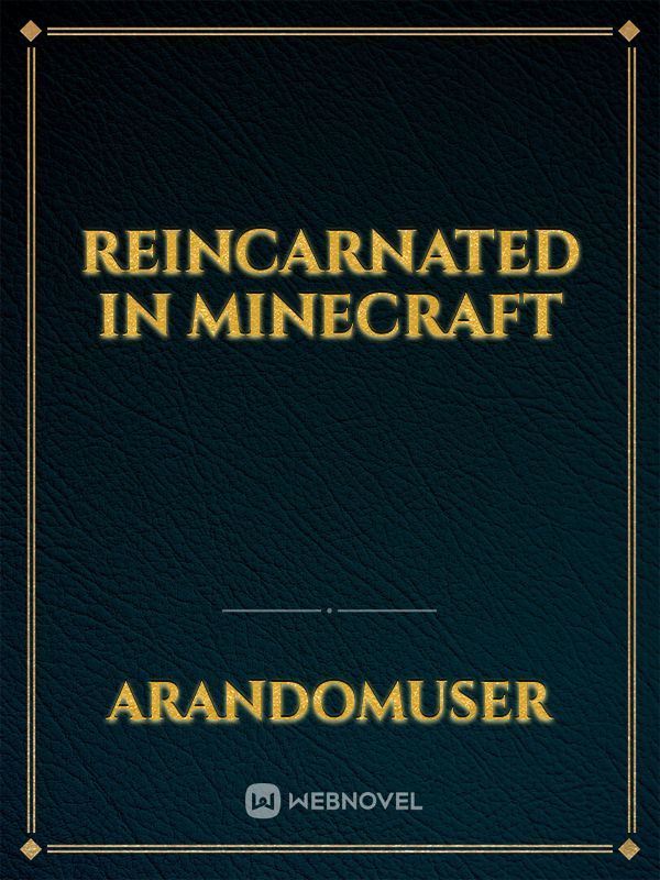 Reincarnated in Minecraft