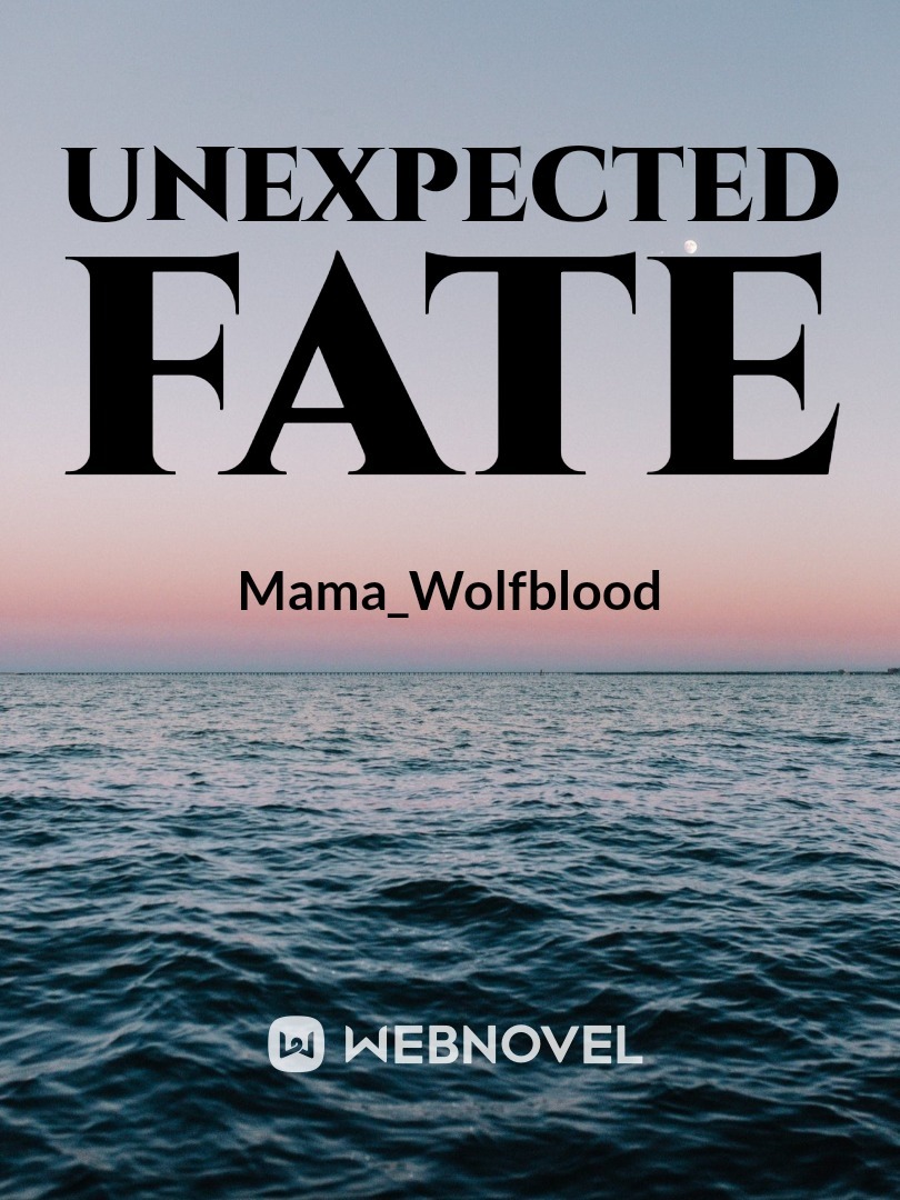 Unexpected Fate
