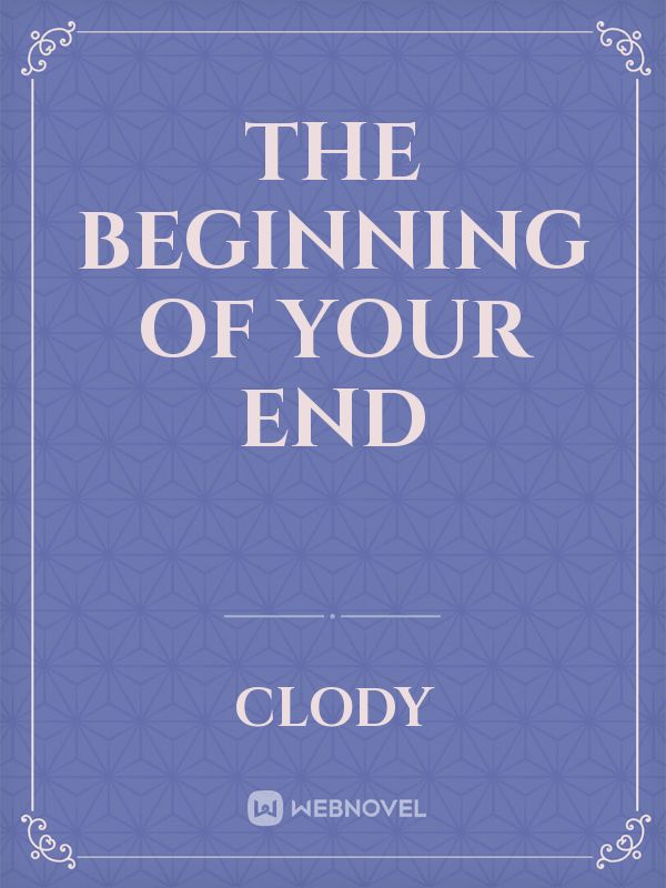 The Beginning of Your End Book