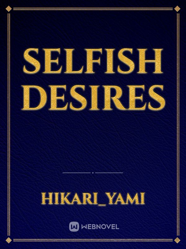 Selfish desires Book