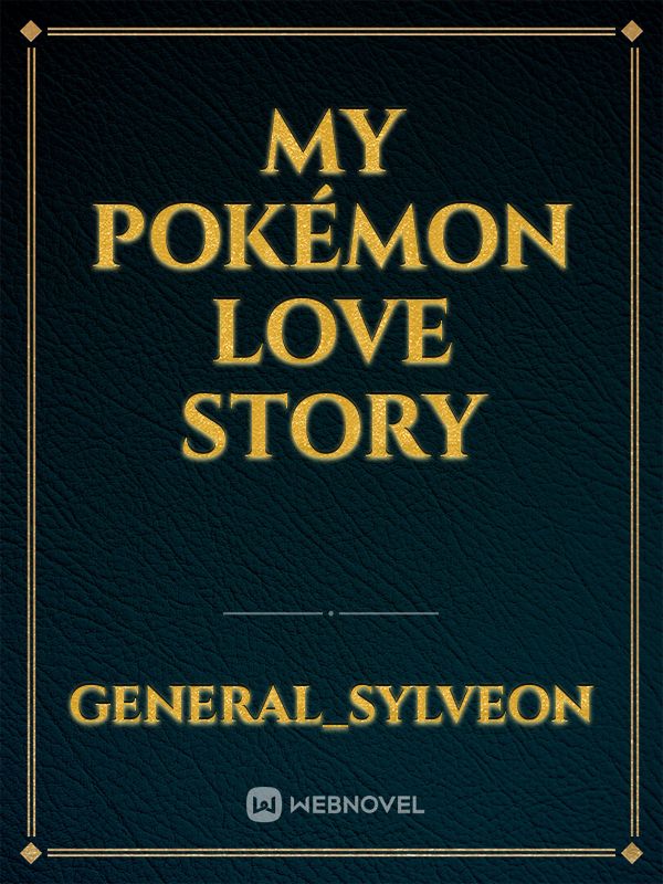 my Pokémon love story