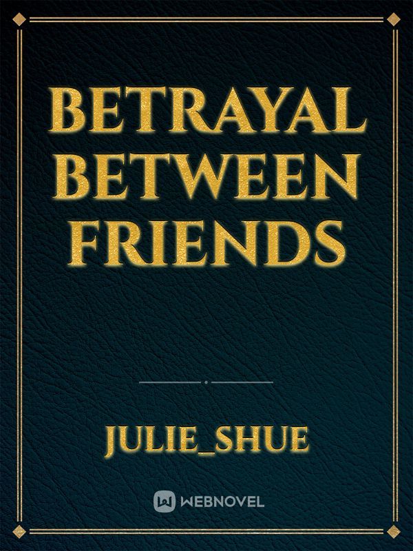 betrayal between friends