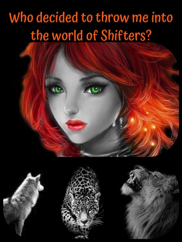 Who decided to throw me into the world of Shifters? Book