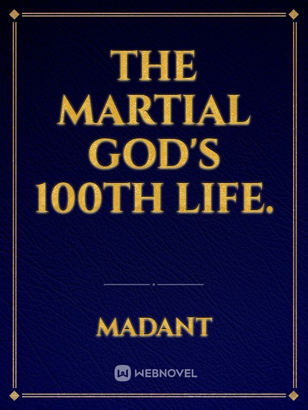 The Martial God's 100th Life. Book