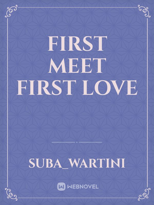 First meet first love