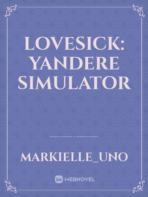Lovesick: Yandere Simulator