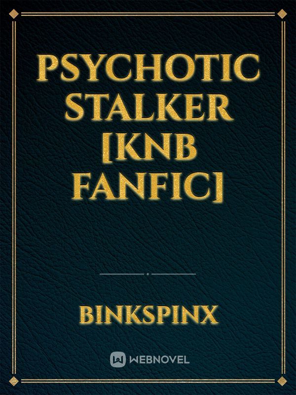 Psychotic Stalker [KnB Fanfic] Book