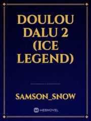 Doulou Dalu 2 (Ice legend) Book