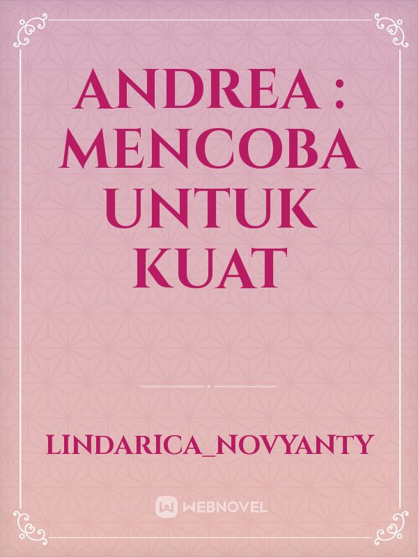 Andrea : mencoba untuk kuat