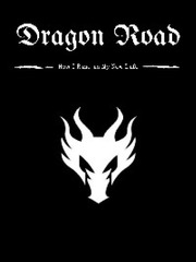 Dragon Road: How I Rise in My New Life Book
