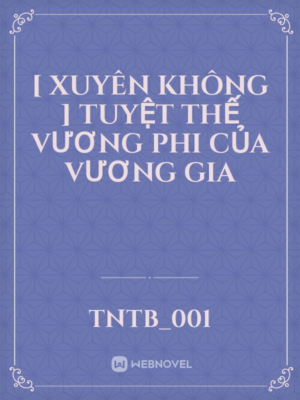 [ Xuyên không ] Tuyệt thế vương phi của vương gia