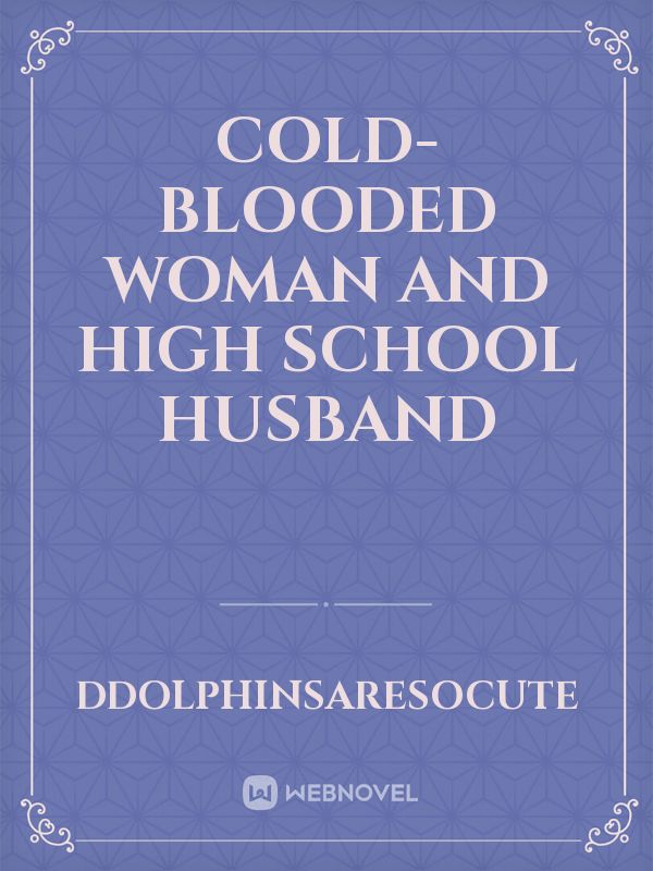 Cold-blooded Woman and  High School Husband Book