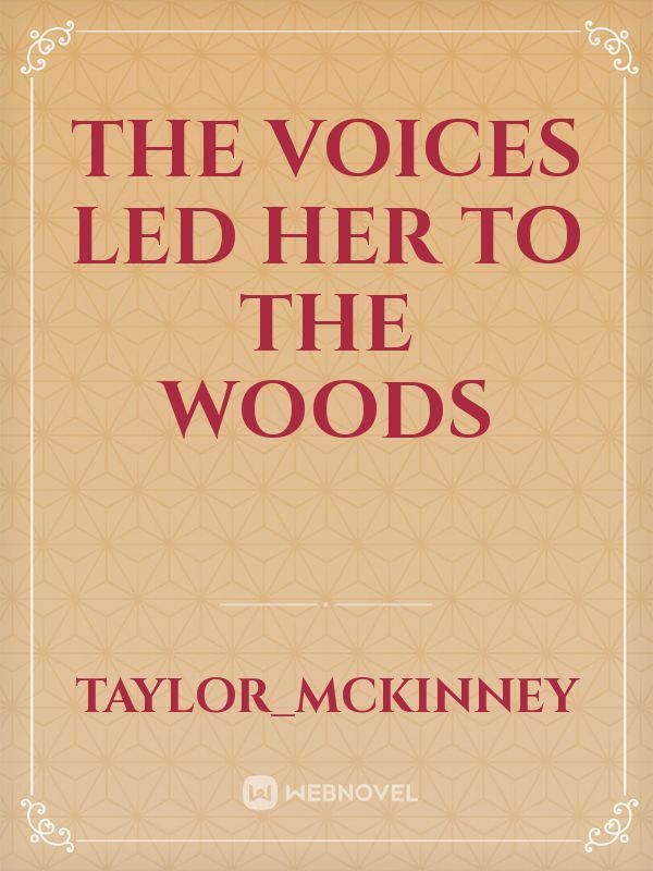 The voices led her to the woods Book