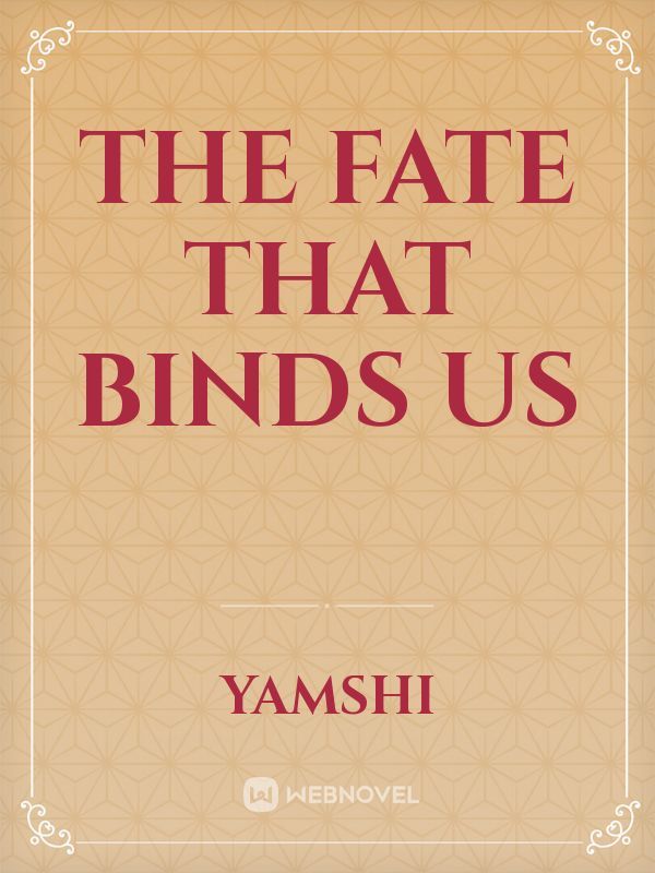 The Fate That Binds Us