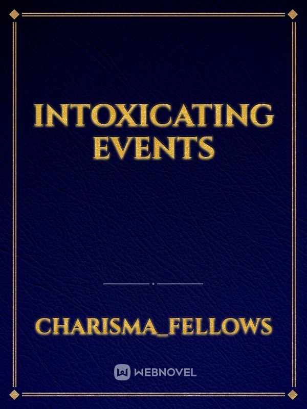 Intoxicating events