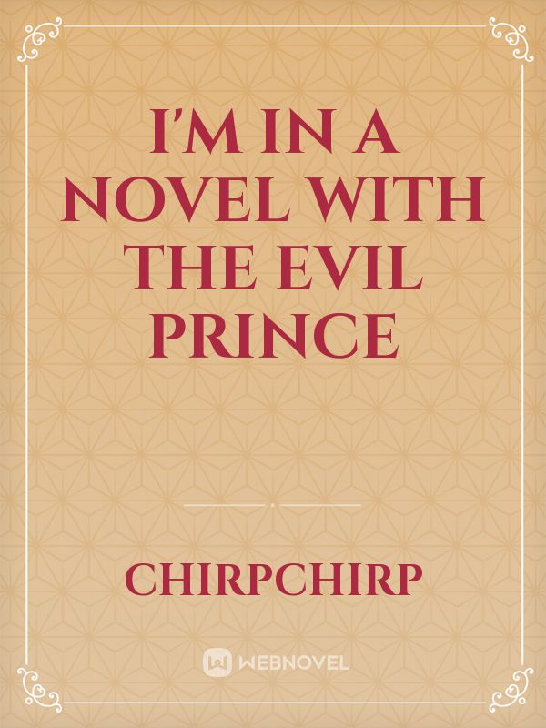 I'm in a Novel with The Evil Prince