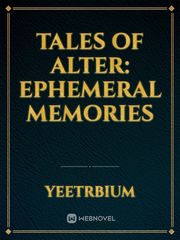 Tales of Alter: Ephemeral Memories Book