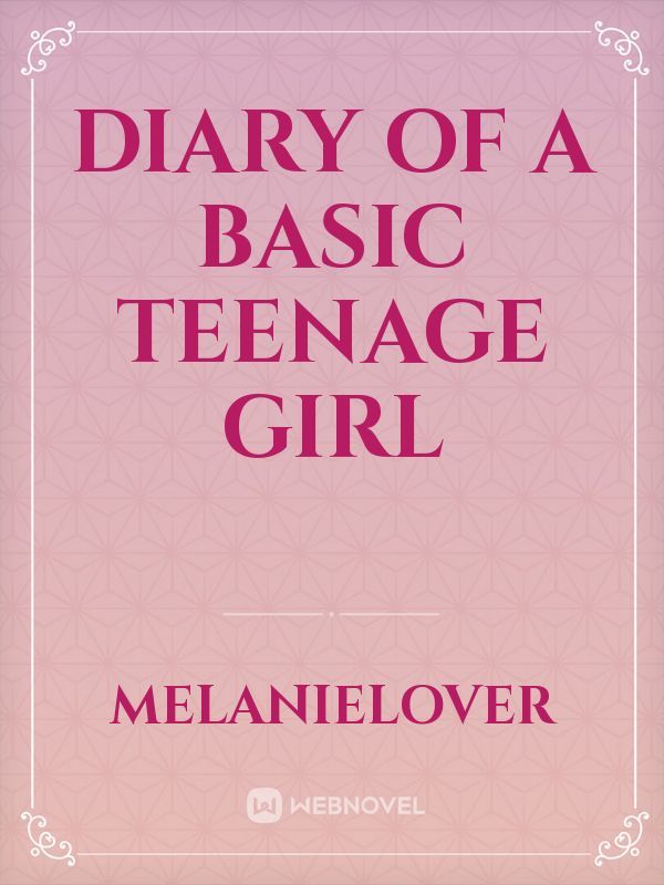 Diary of a basic teenage girl Book